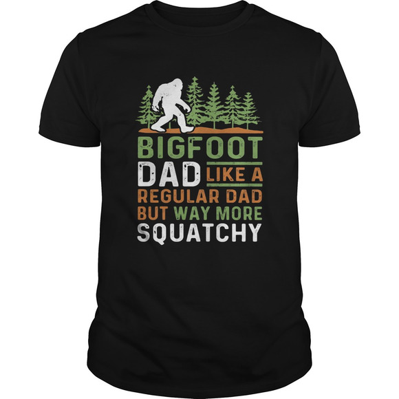 Tops - Bigfoot Dad Like A Regular Dad But Way More Squatchy Trees Shirt